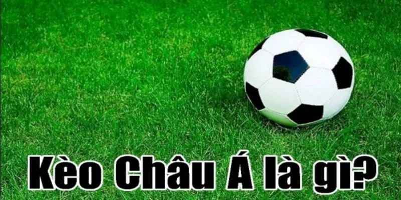 Các dạng kèo châu Á