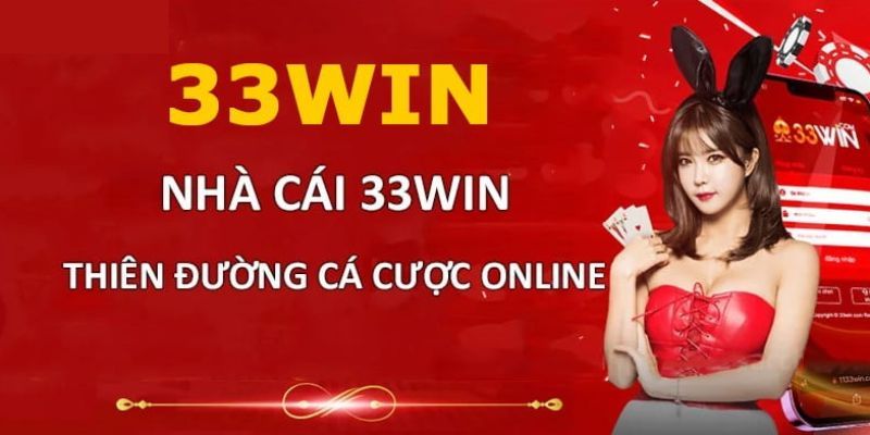 33WIN Nhà Cái Giải Trí Top Đầu Khu Vực Đông Nam Á